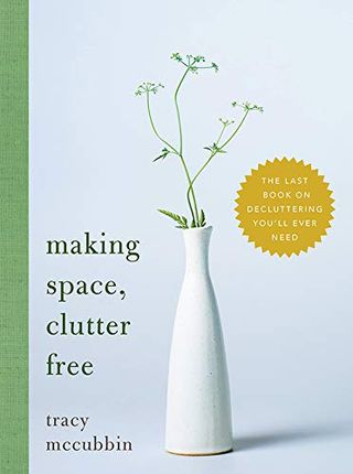 Ustvarjanje prostora brez nereda: zadnja knjiga o odkrivanju nereda, ki jo boste kdaj potrebovali