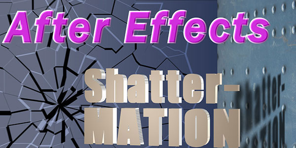 Shatter-Mation v After Effects